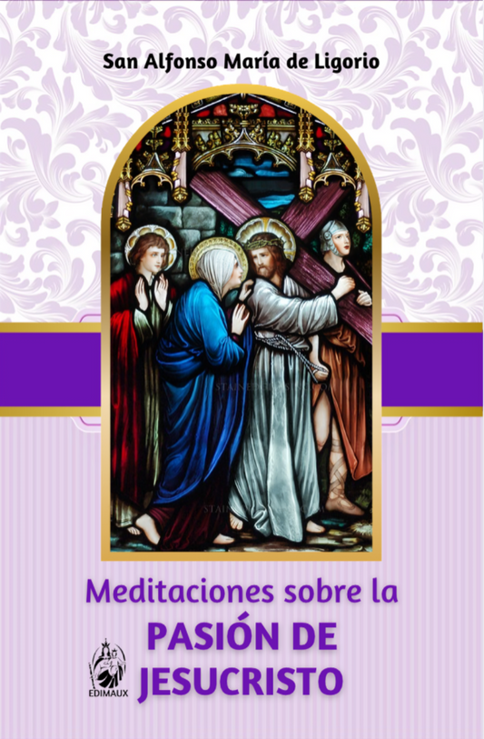 Meditaciones sobre la Pasión de Jesucristo