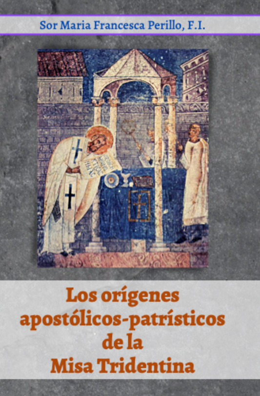 Los orígenes apostólico-patrísticos de la Misa Tridentina