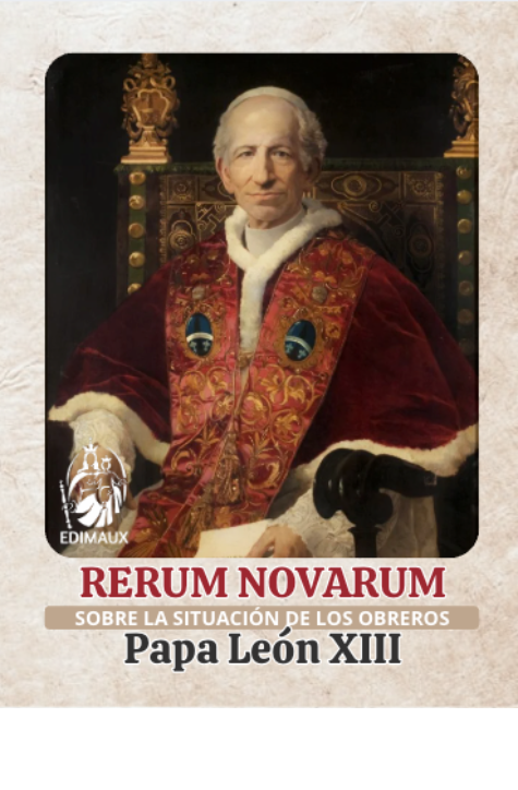 Rerum novarum - Sobre la situación de los obreros