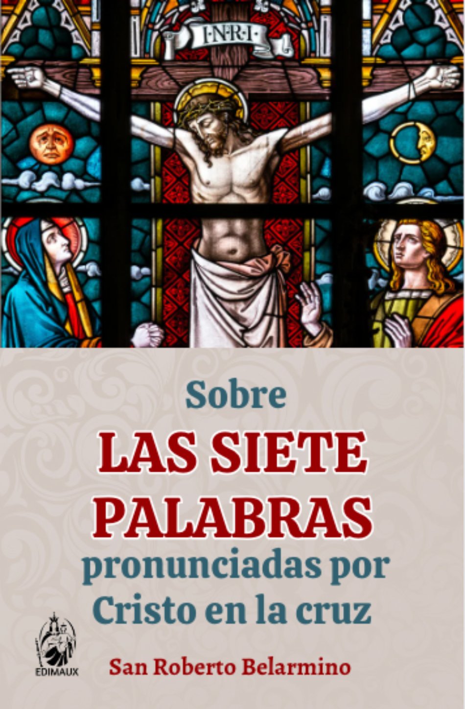 Sobre las siete palabras pronunciadas por Cristo en la cruz